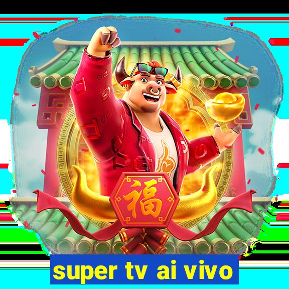 super tv ai vivo