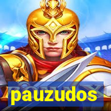 pauzudos