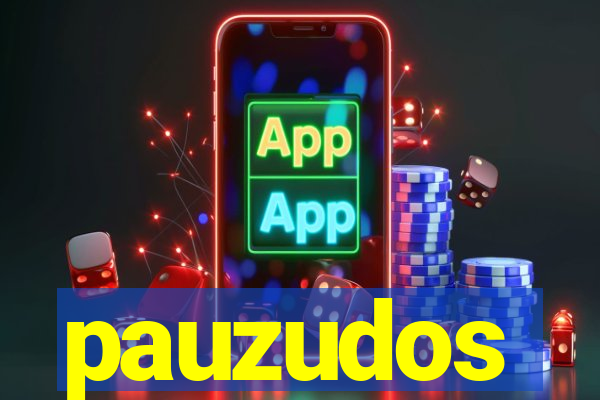 pauzudos