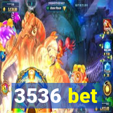 3536 bet