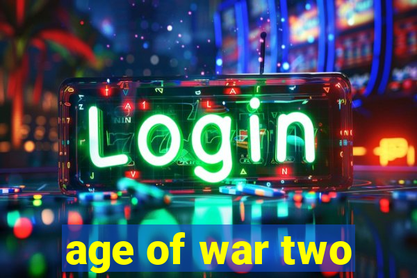 age of war two