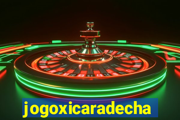 jogoxicaradecha