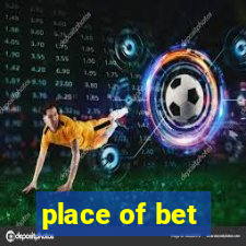 place of bet