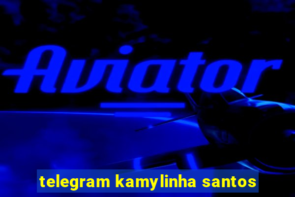 telegram kamylinha santos