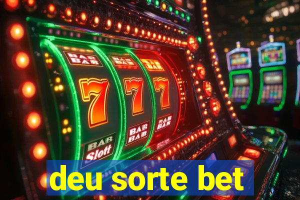 deu sorte bet