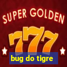 bug do tigre