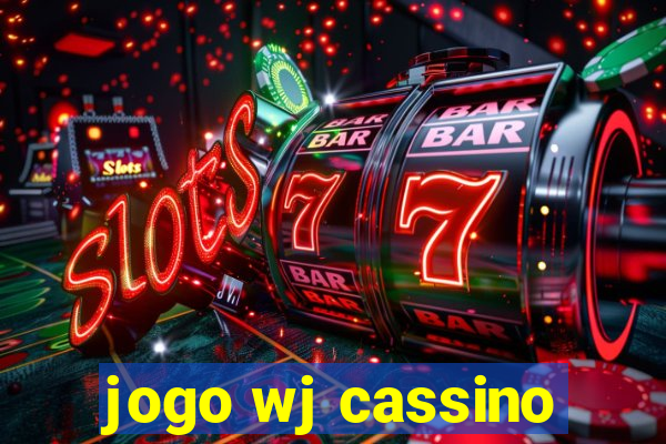 jogo wj cassino