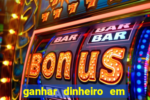 ganhar dinheiro em dolar jogando