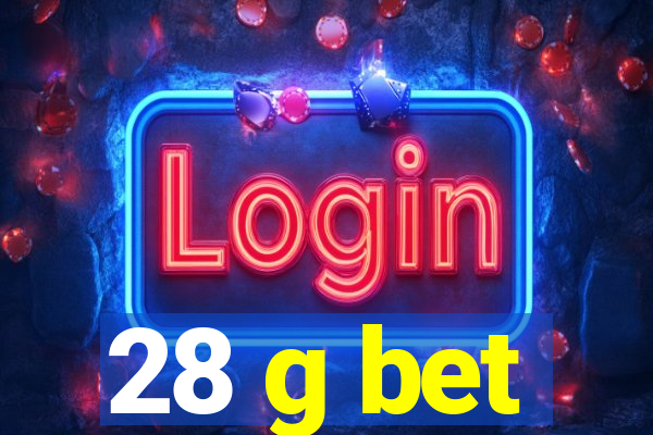 28 g bet