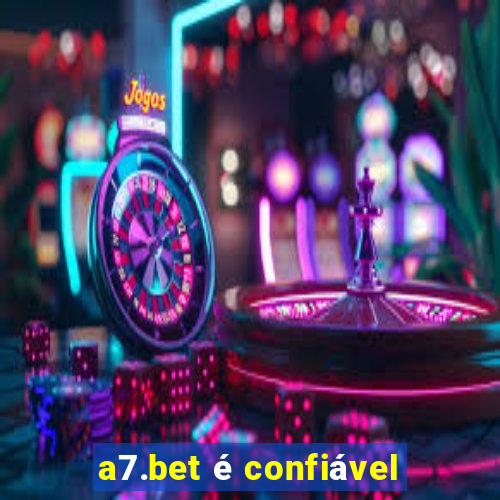 a7.bet é confiável