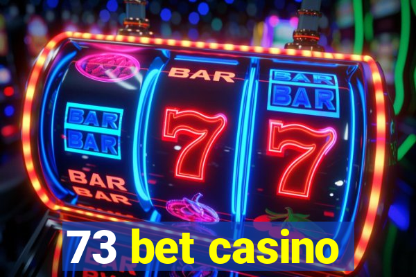 73 bet casino