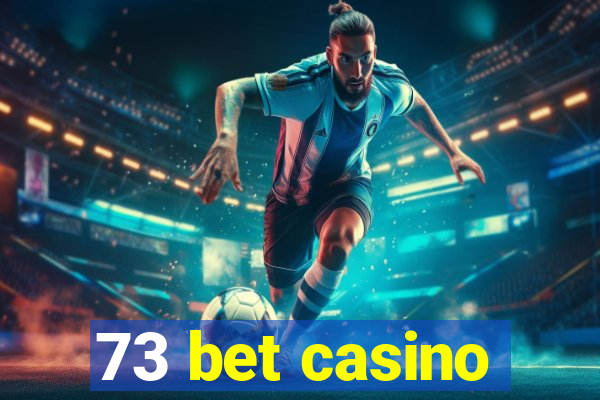 73 bet casino