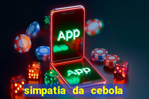 simpatia da cebola roxa para afastar rival