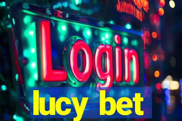 lucy bet