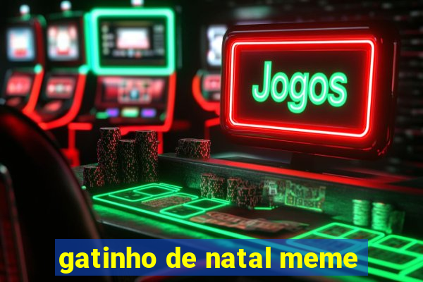 gatinho de natal meme