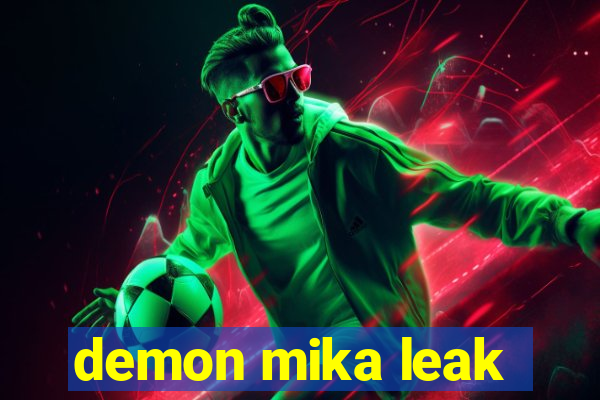 demon mika leak