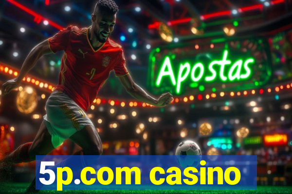 5p.com casino