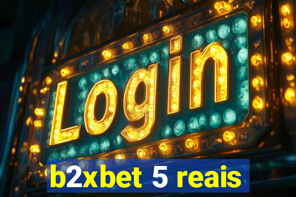 b2xbet 5 reais