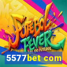 5577bet com