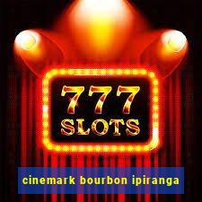 cinemark bourbon ipiranga