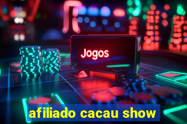 afiliado cacau show