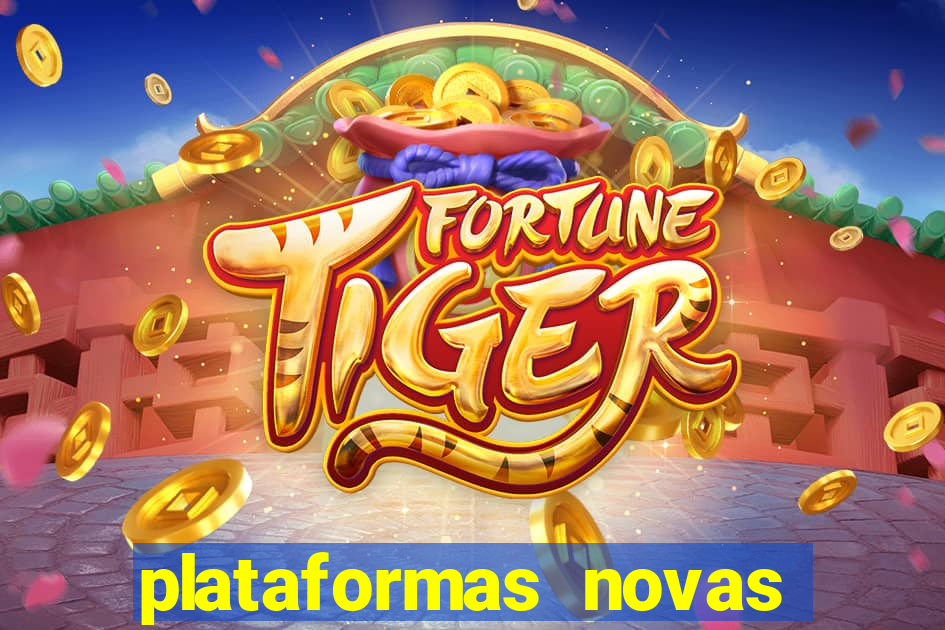 plataformas novas fortune tiger