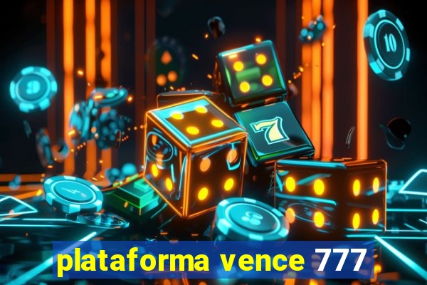 plataforma vence 777