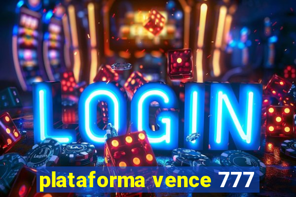 plataforma vence 777