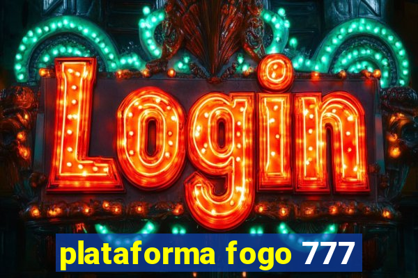 plataforma fogo 777