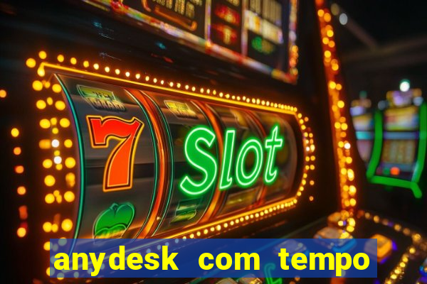 anydesk com tempo de uso