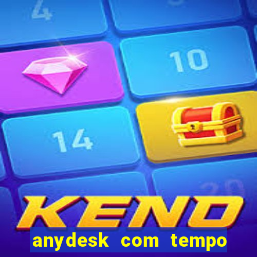 anydesk com tempo de uso