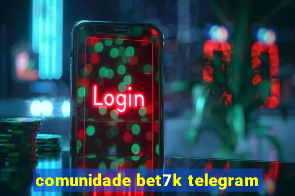 comunidade bet7k telegram