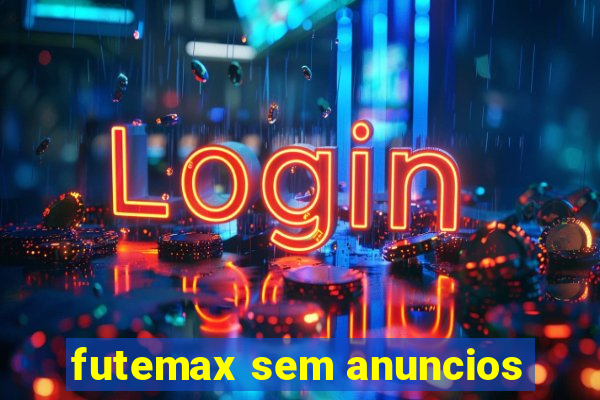 futemax sem anuncios