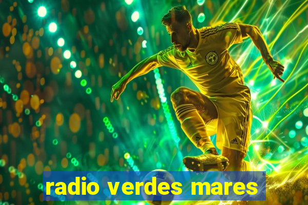 radio verdes mares