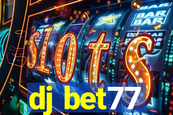 dj bet77