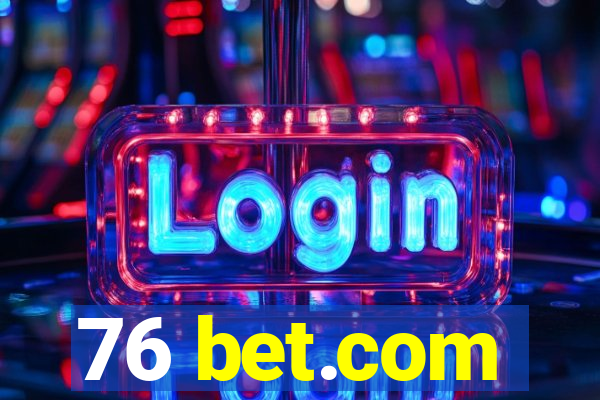 76 bet.com