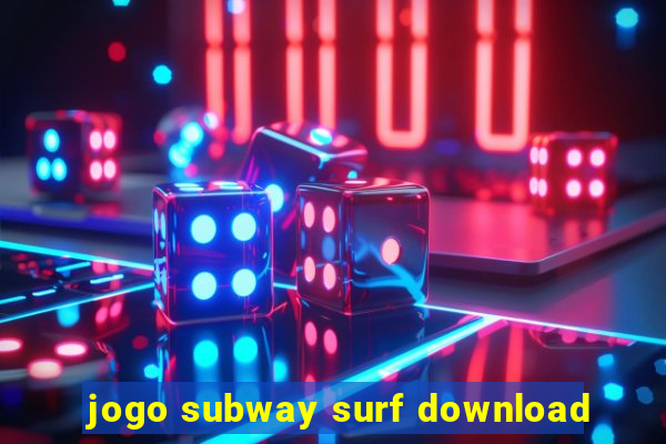 jogo subway surf download