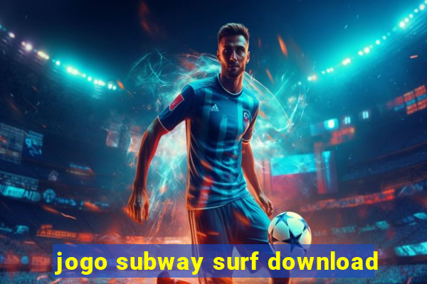 jogo subway surf download