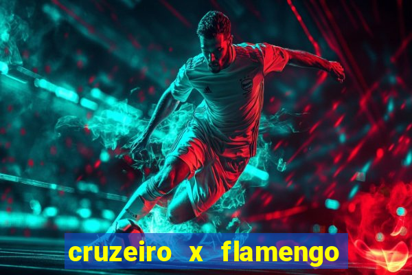 cruzeiro x flamengo ao vivo hd