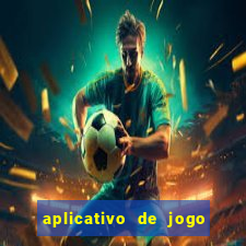 aplicativo de jogo para ganhar dinheiro grátis