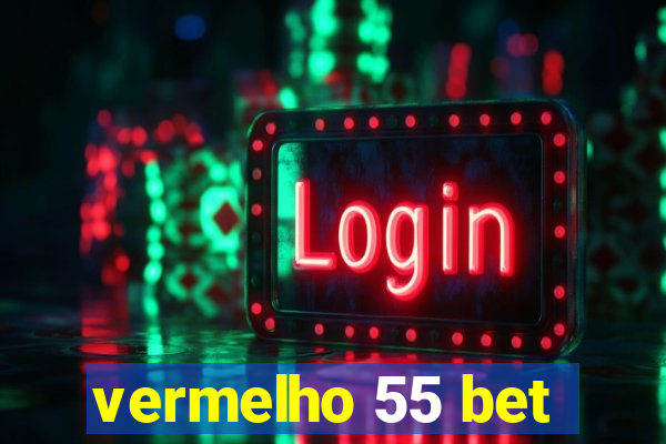 vermelho 55 bet