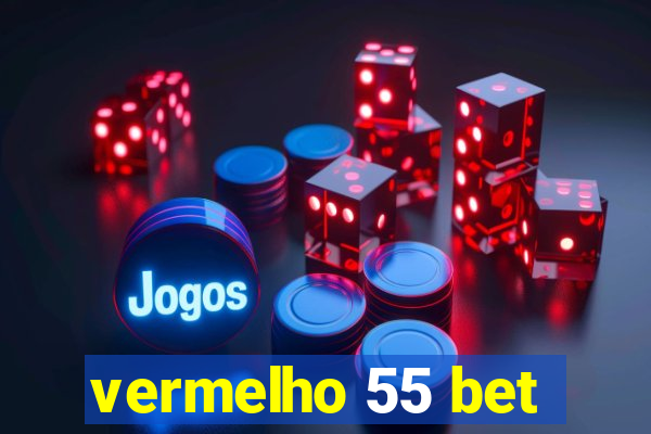 vermelho 55 bet