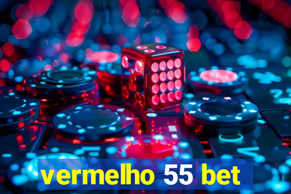 vermelho 55 bet