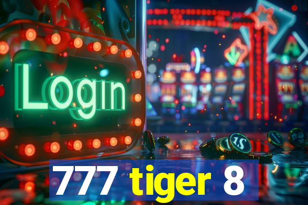 777 tiger 8