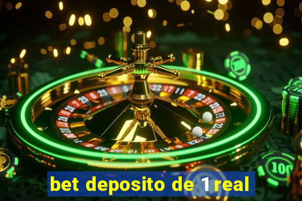 bet deposito de 1 real