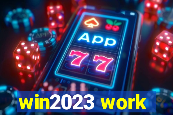 win2023 work