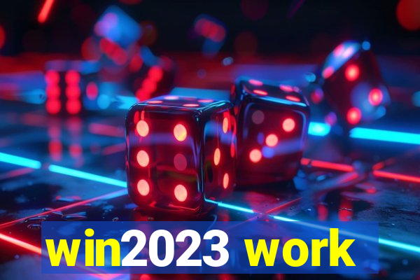 win2023 work