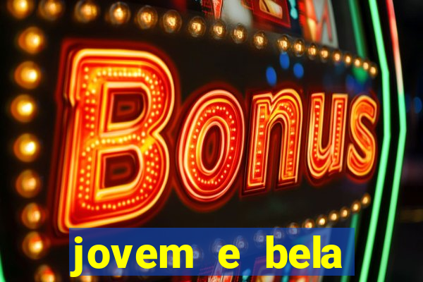 jovem e bela dublado download