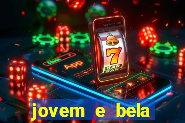 jovem e bela dublado download