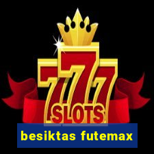 besiktas futemax